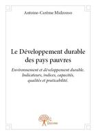 Couverture du livre « Le développement durable des pays pauvres » de Antoine-Careme Midzonso aux éditions Edilivre
