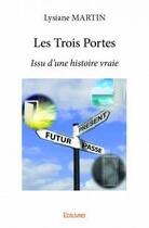 Couverture du livre « Les trois portes » de Lysiane Martin aux éditions Edilivre