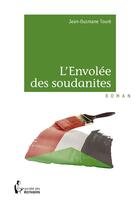 Couverture du livre « L'envolée des Soudanites » de Jean-Ousmane Toure aux éditions Societe Des Ecrivains