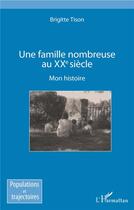 Couverture du livre « Une famille nombreuse au XXe siècle ; mon histoire » de Brigitte Tison aux éditions L'harmattan