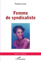 Couverture du livre « Femme de syndicaliste » de Paulina Lima aux éditions L'harmattan