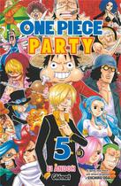 Couverture du livre « One Piece - party Tome 5 » de Eiichiro Oda et Ei Andoh aux éditions Glenat