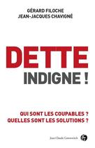 Couverture du livre « Dette indigne ! » de Gerard Filoche et Jean-Jacques Chavigne aux éditions Jean-claude Gawsewitch