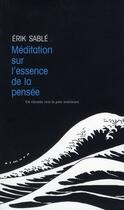 Couverture du livre « Méditation sur l'essence de la pensée ; un chemin vers la paix intérieure » de Erik Sable aux éditions Almora