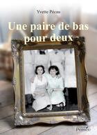 Couverture du livre « Une paire de bas pour deux » de Yvette Pecau aux éditions Persee