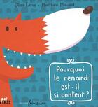 Couverture du livre « Pourquoi le renard est-il si content ? » de Jean Leroy et Maudet Matthieu aux éditions Frimousse