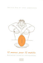 Couverture du livre « 12 menus pour 12 matchs ; rencontres culinaires internationales » de Gerard Guy aux éditions Gourcuff Gradenigo