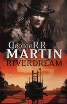 Couverture du livre « Riverdream » de George R. R. Martin aux éditions Mnemos