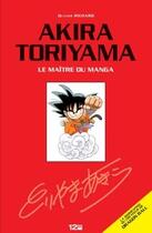 Couverture du livre « Akira Toriyama, le maître du manga » de Olivier Richard aux éditions Glenat