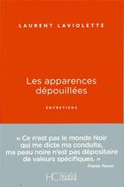 Couverture du livre « Les apparences dépouilées ; entretiens » de Laviolette Laurent aux éditions Herve Chopin