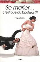 Couverture du livre « Se marier... c'est que du bonheur ?! » de Virginie Nottola aux éditions Maison D'editions
