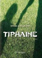 Couverture du livre « Tiphaine » de Irene Jacques aux éditions Melibee
