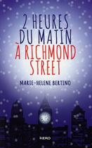 Couverture du livre « 2 heures du matin à Richmond treet » de Marie-Helene Bertino aux éditions Kero