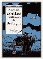 Couverture du livre « Nouveaux contes traditionnels de Bretagne » de Tristan Pichard et Loic Trehin aux éditions Locus Solus