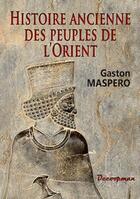 Couverture du livre « Histoire ancienne des peuples de l'Orient » de Gaston Maspéro aux éditions Decoopman