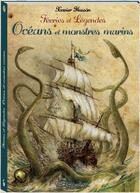 Couverture du livre « Féeries et légendes ; océans et monstres marins » de Xavier Husson aux éditions Au Bord Des Continents