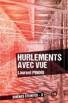 Couverture du livre « Hurlements avec vue - sirenes eteintes - 3 » de Laurent Pinori aux éditions Editions Du 38