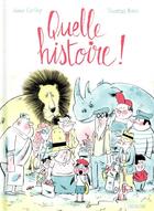 Couverture du livre « Quelle histoire ! » de Thomas Baas et Anne Cortey aux éditions Sarbacane