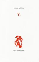 Couverture du livre « Y » de Pierre Voelin et Gerard Titus-Carmel aux éditions Fata Morgana
