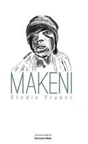 Couverture du livre « Makeni » de Elodie Fradet aux éditions Editions Maia
