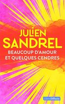 Couverture du livre « Beaucoup d'amour et quelques cendres » de Julien Sandrel aux éditions Libra Diffusio