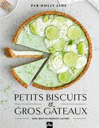 Couverture du livre « Petits biscuits et gros gateaux » de Jade Holly aux éditions La Plage