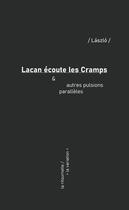 Couverture du livre « Lacan ecoute les cramps » de Laszlo aux éditions Editions De La Variation