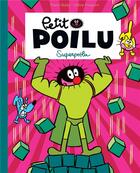 Couverture du livre « Petit Poilu Tome 18 : Superpoilu » de Pierre Bailly et Celine Fraipont aux éditions Dupuis Jeunesse