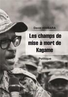 Couverture du livre « Les champs de mise a mort de kagame » de Himbara David aux éditions Saint Honore Editions