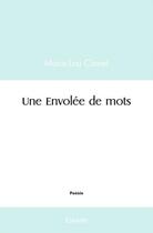 Couverture du livre « Une envolee de mots » de Marie-Lou Clairet aux éditions Edilivre