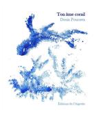 Couverture du livre « Ton âme corail » de Denis Pourawa aux éditions Editions De L'aigrette