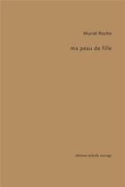 Couverture du livre « Ma peau de fille » de Muriel Roche aux éditions Isabelle Sauvage
