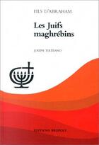 Couverture du livre « Les Juifs Maghrébins » de Joseph Toledano aux éditions Brepols