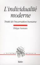 Couverture du livre « L'individualité moderne ; traité de l'incarnation humaine » de Philippe Verstraten aux éditions Belin