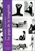Couverture du livre « Le yoga de la longévité » de Shri Mahesh et Marie- Hélène Hervieux aux éditions Courrier Du Livre