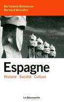 Couverture du livre « Espagne » de Bernard Bessiere et Bartolome Bennassar aux éditions La Decouverte