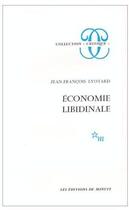 Couverture du livre « Économie libidinale » de Jean-Francois Lyotard aux éditions Minuit