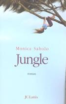 Couverture du livre « Jungle » de Monica Sabolo aux éditions Jc Lattes