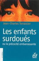 Couverture du livre « Les enfants surdoues » de Terrassier Jc aux éditions Esf
