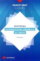 Couverture du livre « Introduction générale au droit (8e édition) » de Daniel Mainguy aux éditions Lexisnexis