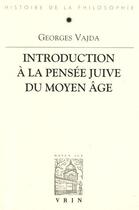 Couverture du livre « Introduction à la pensée juive du Moyen-âge » de Georges Vajda aux éditions Vrin