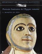 Couverture du livre « Portraits funéraires de l'Egypte romaine t.1 ; masques en stuc » de Christiane Ziegler aux éditions Reunion Des Musees Nationaux
