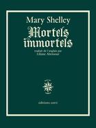 Couverture du livre « Mortels immortels » de Mary Shelley aux éditions Corti