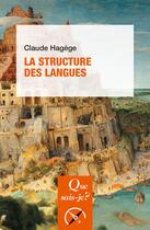 Couverture du livre « La structure des langues » de Claude Hagege aux éditions Que Sais-je ?