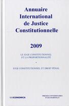 Couverture du livre « Annuaire international de justice constitutionnelle 2009 ; le juge constitutionnel et la proportionnalité » de P.U.A.M. aux éditions Economica