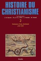 Couverture du livre « Histoire du christianisme t.2 ; naissance d'une chrétienté, 240-430 » de  aux éditions Mame