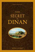 Couverture du livre « Guide secret de Dinan » de Charles Montecot aux éditions Ouest France