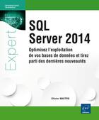 Couverture du livre « SQL Server 2014 ; optimisez l'exploitation de vos bases de données et tirez parti des dernières nouveautés » de Olivier Maitre aux éditions Eni