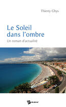 Couverture du livre « Le soleil dans l'ombre » de Thierry Ghys aux éditions Publibook