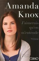 Couverture du livre « J'aimerais qu'on m'entende » de Amanda Knox aux éditions Michel Lafon